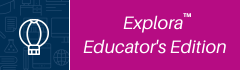 Explora Educator's Edition Explora Educator's Edition Button